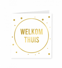 Goud/Wit wenskaart - Welkom thuis Goud/Wit wenskaart - Welkom thuis